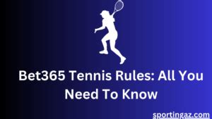 bet365 tennis retirement rules|Bet365 Tennis Rules: All You Need To Know (2024 Update).